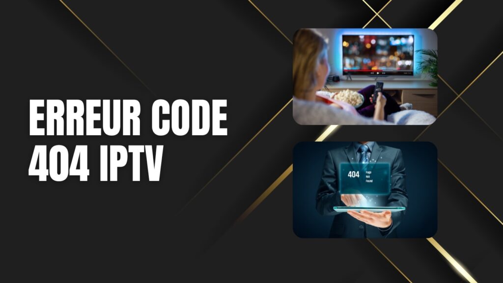 erreur code 404 iptv