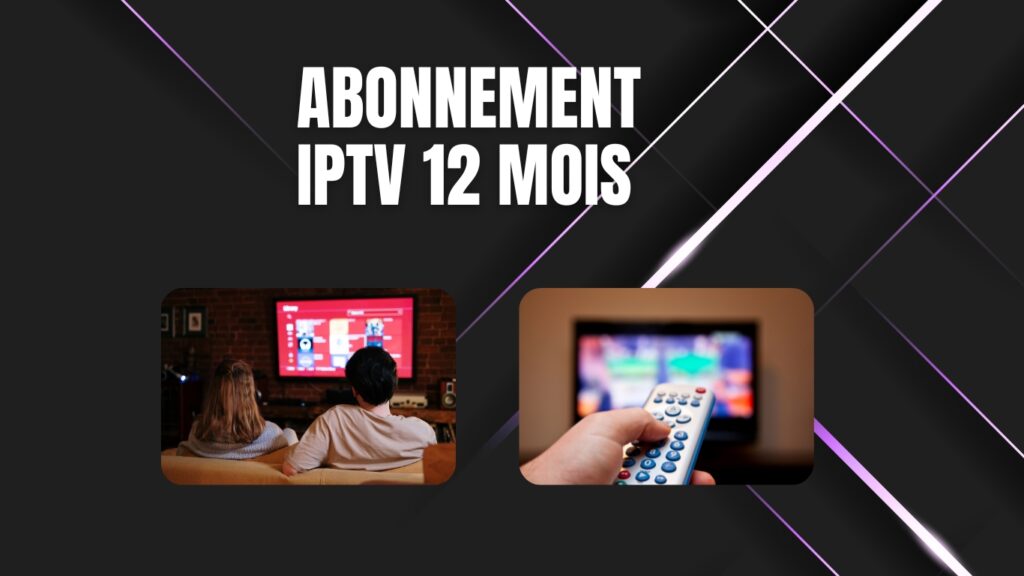 abonnement iptv 12 mois
