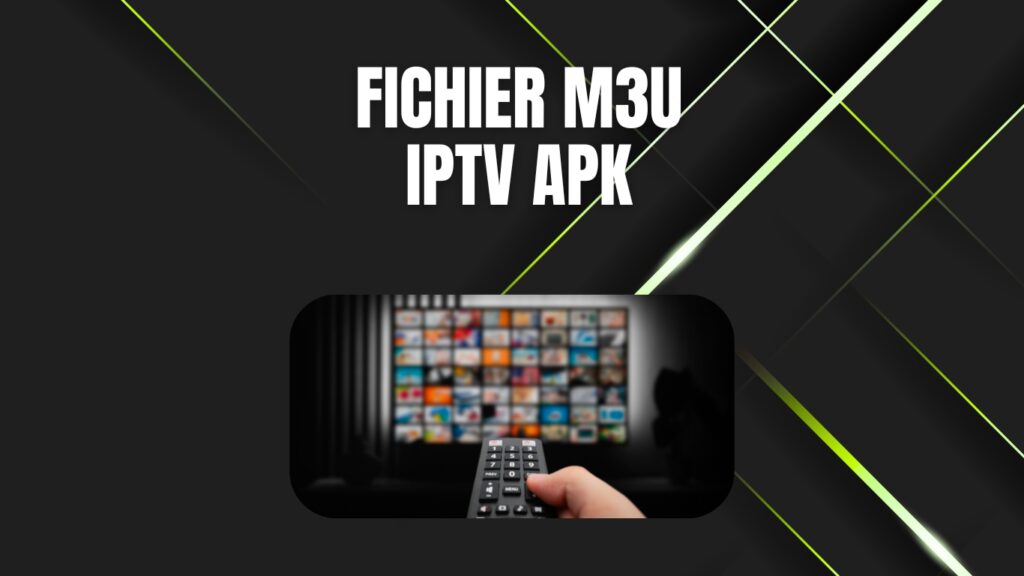 fichier m3u iptv apk