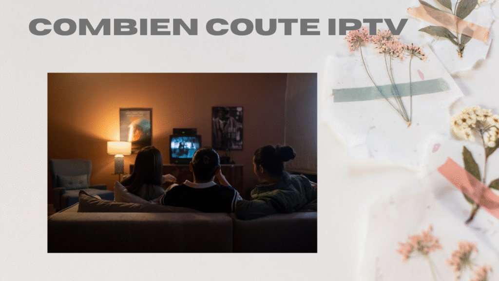 Combien Coute IPTV