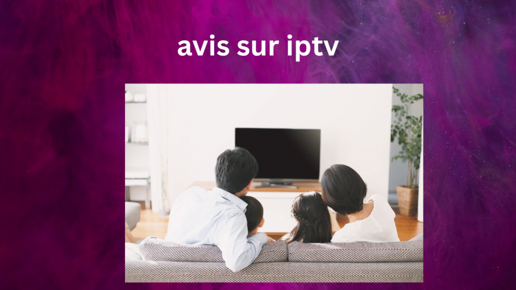 avis sur iptv