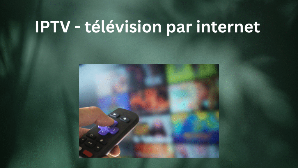 IPTV – télévision par internet